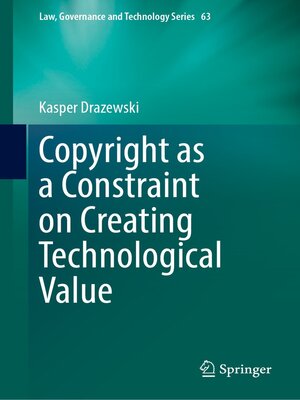 cover image of Copyright as a Constraint on Creating Technological Value